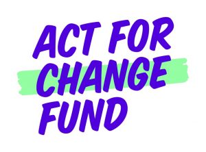 Act for Change Fund